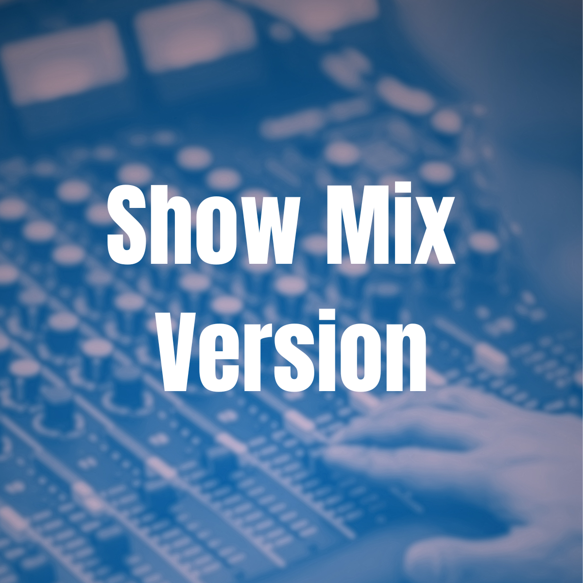 Show Mix